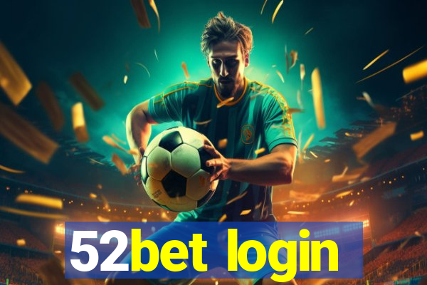 52bet login